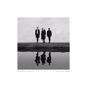 all we know of heaven, all we need of hell (lp)