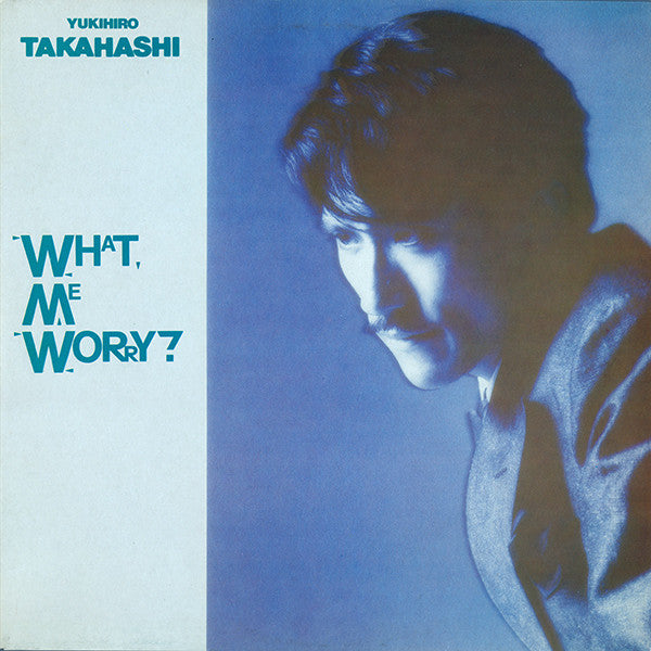 what, me worry?